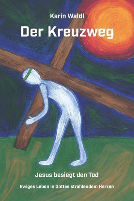 Karin Waldl - Kreuzweg - Jesus besiegt den Tod, Häftad