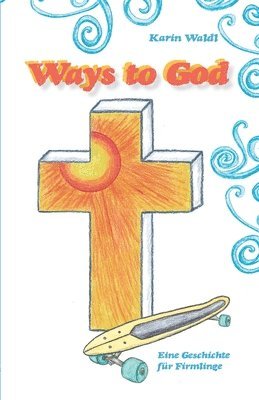 Karin Waldl - Ways to God, Häftad