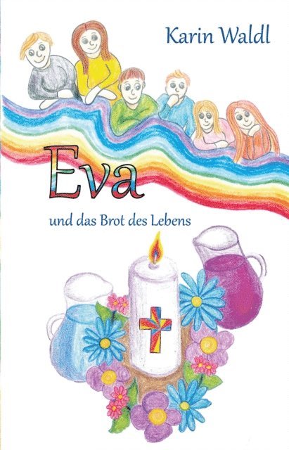 Karin Waldl - Eva und das Brot des Lebens, E-bok