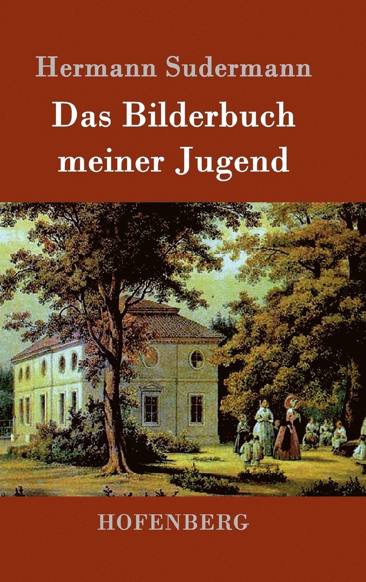Hermann Sudermann - Bilderbuch meiner Jugend, Inbunden