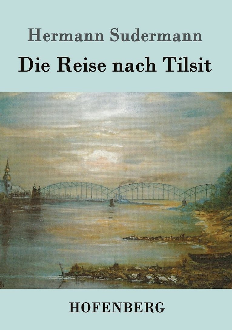 Hermann Sudermann - Reise nach Tilsit, Häftad