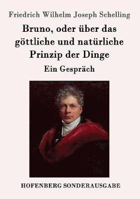 Friedrich Wilhelm Joseph Schelling - Bruno, oder über das göttliche und natürliche Prinzip der Dinge, Häftad