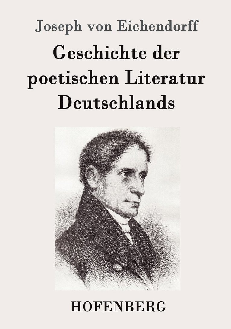 Joseph Von Eichendorff - Geschichte der poetischen Literatur Deutschlands, Häftad