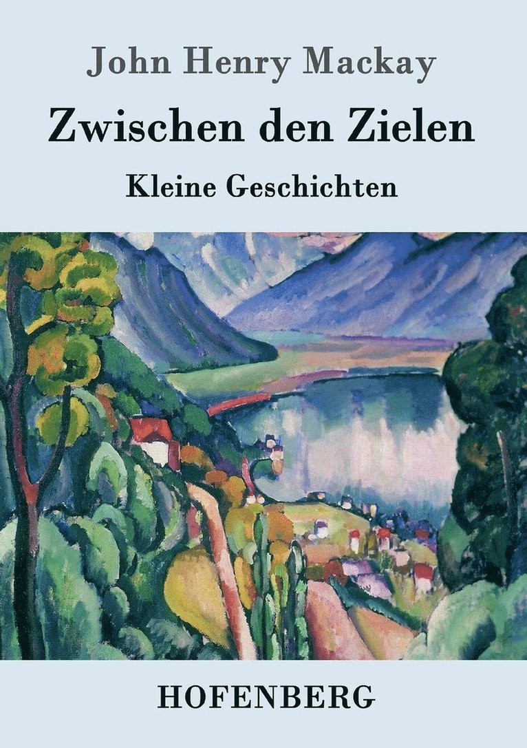 John Henry MacKay - Zwischen den Zielen, Häftad