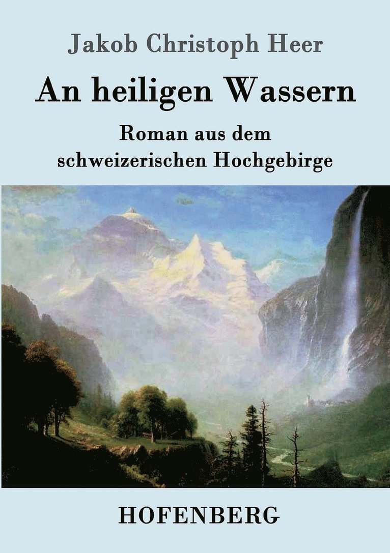 Jakob Christoph Heer - heiligen Wassern, Häftad