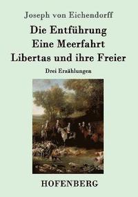 Entfhrung / Eine Meerfahrt / Libertas und ihre Freier