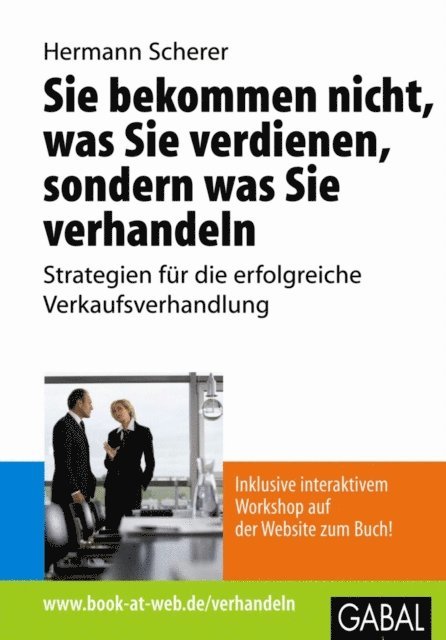 Hermann Scherer - Sie bekommen nicht, was Sie verdienen, sondern was Sie verhandeln, E-bok