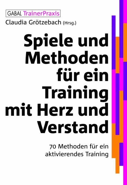 Spiele und Methoden für ein Training mit Herz und Verstand