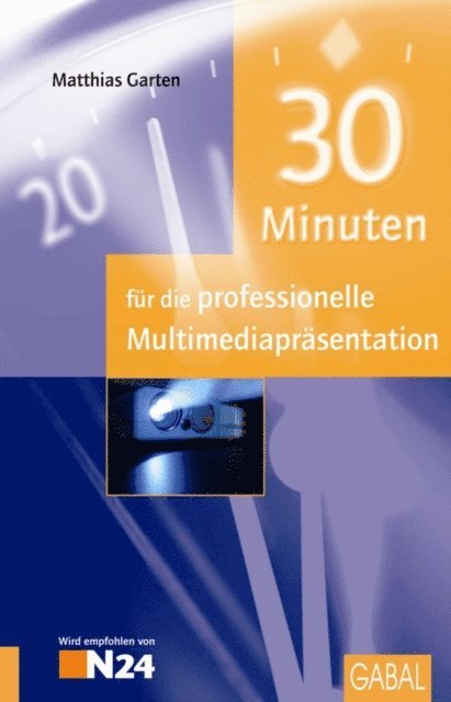 Matthias Garten - 30 Minuten für die professionelle Multimediapräsentation, E-bok