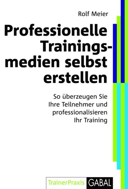 Rolf Meier - Professionelle Trainingsmedien selbst erstellen, E-bok