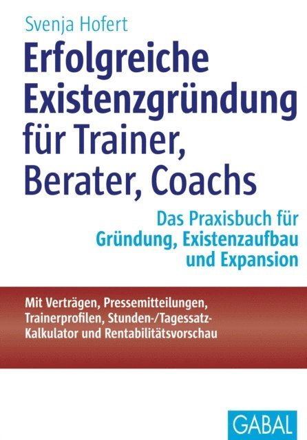 Svenja Hofert - Erfolgreiche Existenzgründung für Trainer, Berater, Coachs, E-bok