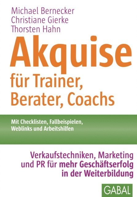 Thorsten Hahn, Christiane Gierke, Michael Bernecker - Akquise für Trainer, Berater, Coachs, E-bok