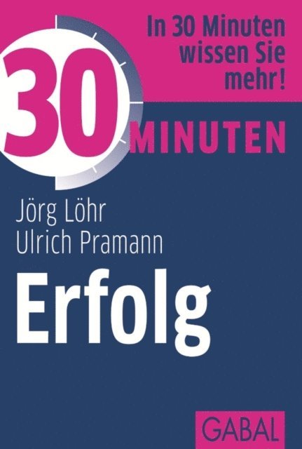 Ulrich Pramann, Jorg Lohr - 30 Minuten Erfolg, E-bok