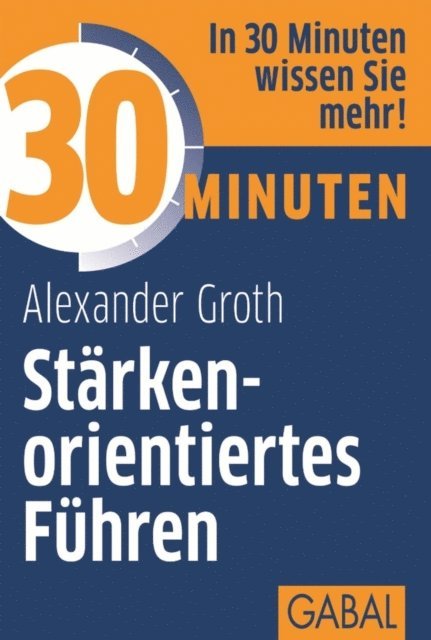 Alexander Groth - 30 Minuten Stärkenorientiertes Führen, E-bok