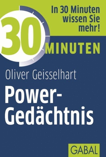Oliver Geisselhart - 30 Minuten Power-Gedächtnis, E-bok