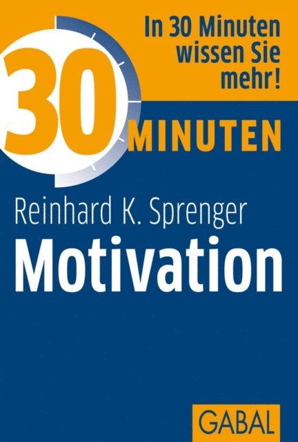 Reinhard K. Sprenger - 30 Minuten Motivation, E-bok