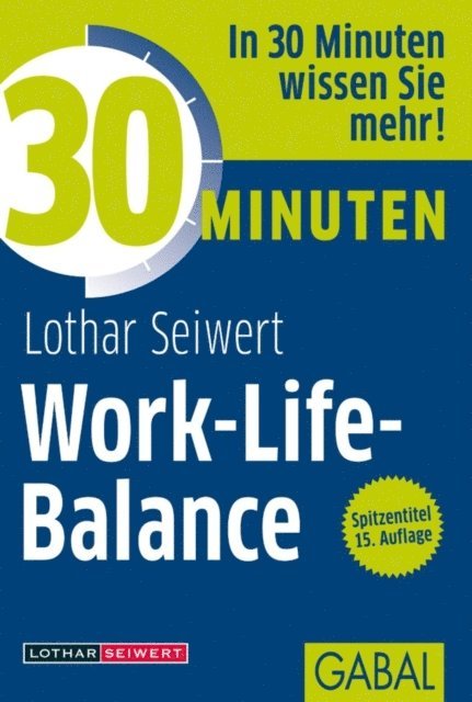 Lothar Seiwert - 30 Minuten Work-Life-Balance, E-bok