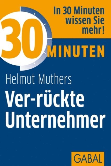Helmut Muthers - 30 Minuten Ver-rückte Unternehmer, E-bok