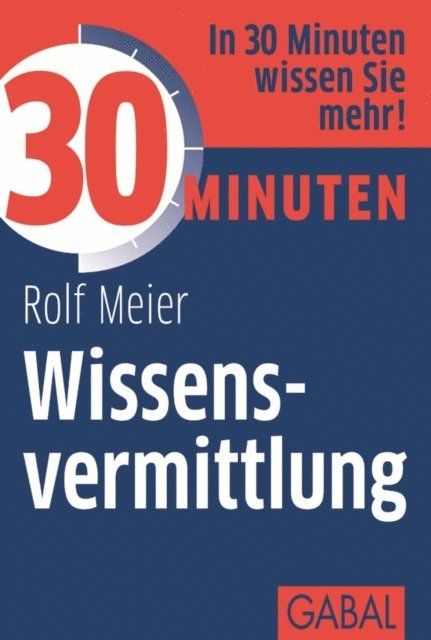 Rolf Meier - 30 Minuten Wissensvermittlung, E-bok