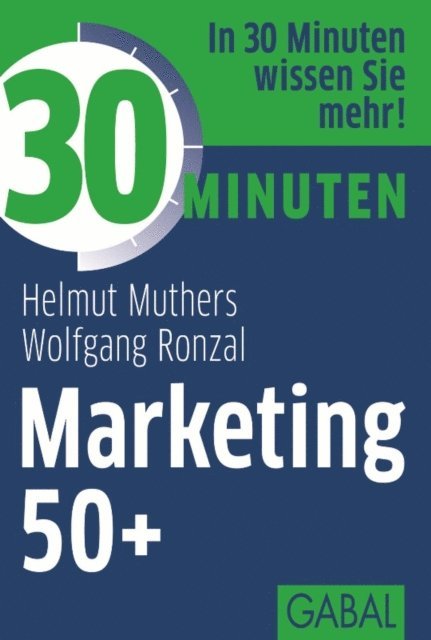 Wolfgang Ronzal, Helmut Muthers - 30 Minuten Marketing 50+, E-bok