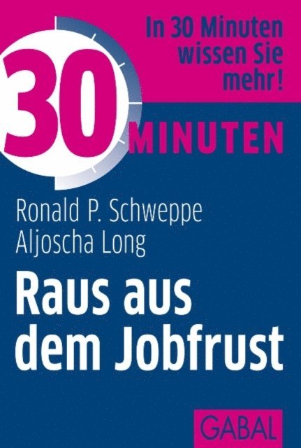 Aljoscha Long, Ronald P. Schweppe - 30 Minuten Raus aus dem Jobfrust, E-bok