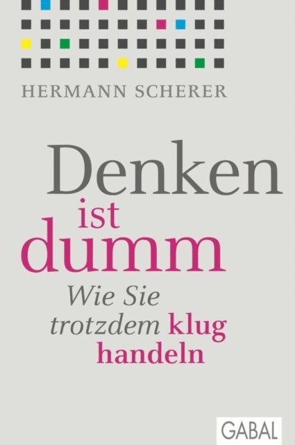 Hermann Scherer - Denken ist dumm, E-bok