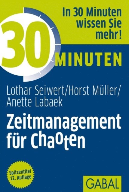 Anette Labaek-Noeller, Horst Muller, Lothar Seiwert - 30 Minuten Zeitmanagement für Chaoten, E-bok