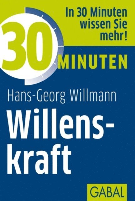 Hans-Georg Willmann - 30 Minuten Willenskraft, E-bok
