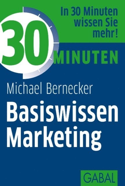 Michael Bernecker - 30 Minuten Basiswissen Marketing, E-bok