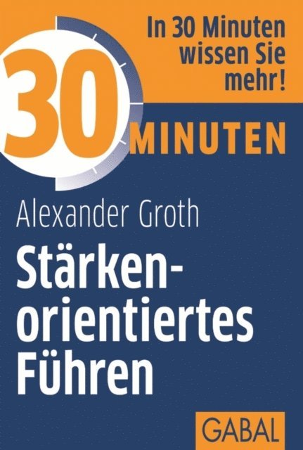 Alexander Groth - 30 Minuten Stärkenorientiertes Führen, E-bok