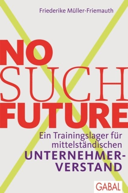 Friederike Muller-Friemauth - No such Future, E-bok