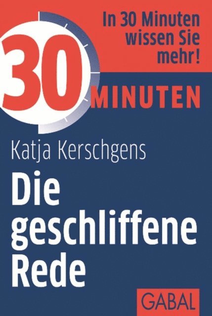 Katja Kerschgens - 30 Minuten Die geschliffene Rede, E-bok