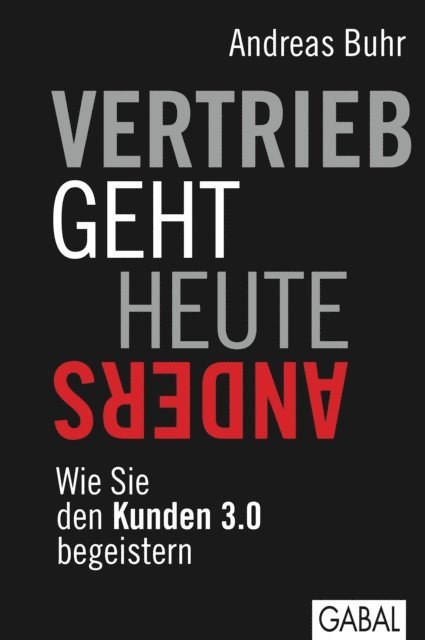 Andreas Buhr - Vertrieb geht heute anders, E-bok