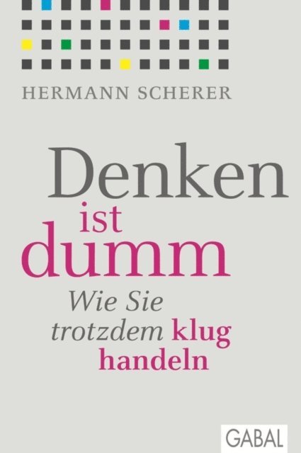 Hermann Scherer - Denken ist dumm, E-bok