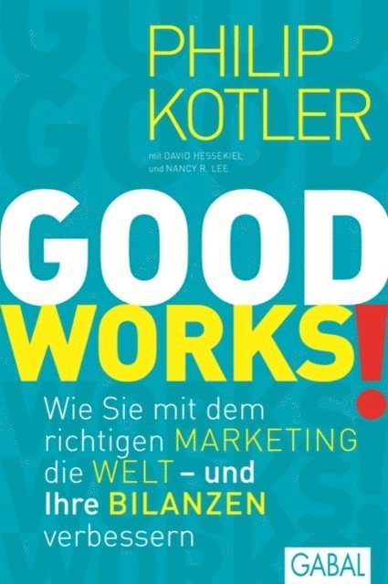 Nancy R. Lee, David Hessekiel, Philip Kotler - GOOD WORKS!, E-bok