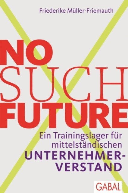 Friederike Muller-Friemauth - No such Future, E-bok