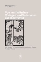 Chengqian Ge - Von musikalischen Vorlagen und Variationen zur Theatralität, Häftad
