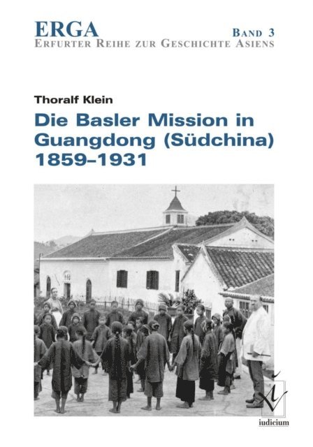 Thoralf Klein - Die Basler Mission in Guangdong (Südchina) 1859-1931, E-bok