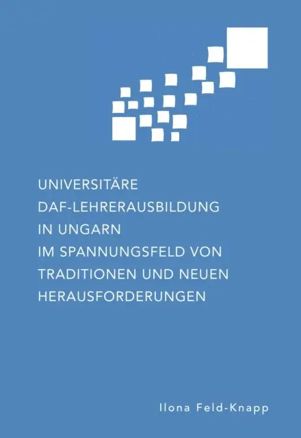 Ilona Feld-Knapp - Universitäre DaF-Lehrerausbildung in Ungarn im Spannungsfeld von Traditionen und neuen Herausforderungen, E-bok. Tillgänglighet: Lägg i varukorg