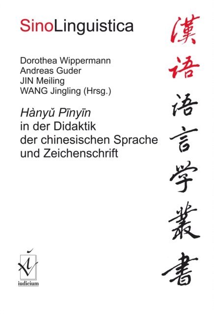 Jingling Wang, Meiling Jin, Andreas Guder, Dorothea Wippermann - Hanyu Pinyin in der Didaktik der chinesischen Sprache und Zeichenschrift, E-bok