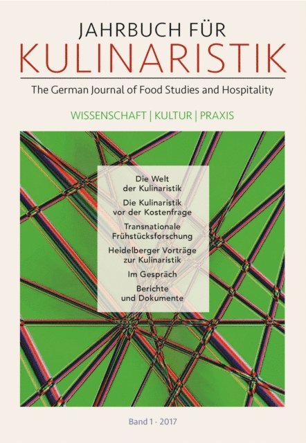 Reinhard Spieler, Gerhard Rechkemmer, Christine Ott, Maren Mohring, Irmela Hijiya-Kirschnereit, Nicole Graf, Ludwig M. Eichinger, Burckhard Ducker, Alois Wierlacher - Jahrbuch für Kulinaristik, Bd 1, 2017, E-bok