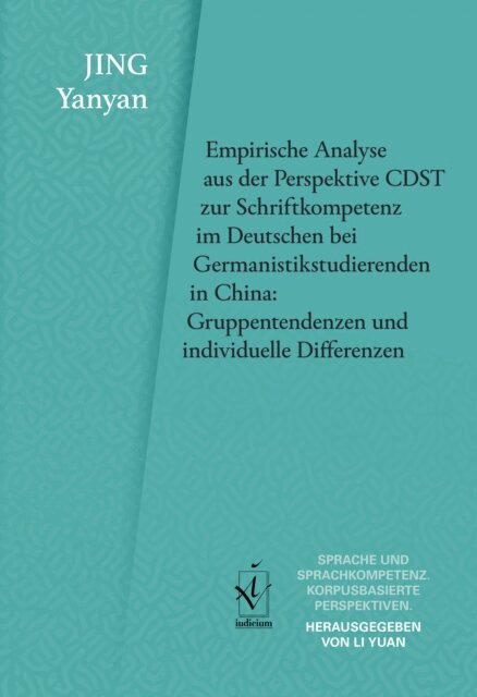 Yanyan Jing - Empirische Analyse aus der Perspektive CDST zur Schriftkompetenz im Deutschen bei Germanistikstudierenden in China: Gruppentendenzen und individuelle Differenzen, E-bok