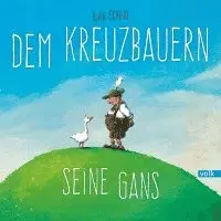 Dirk Eckert - Dem Kreuzbauern seine Gans, Inbunden. Tillgänglighet: Lägg i varukorg