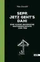 Peter Dermühl - Sepp, jetz geht's dahi, Inbunden. Tillgänglighet: Lägg i varukorg