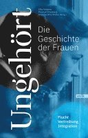 Lilia Antipow, Patricia Erkenberg, Andreas Otto Weber - Ungehört - die Geschichte der Frauen, Häftad