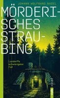 Johann Wolfgang Nagel - Mörderisches Straubing, Häftad
