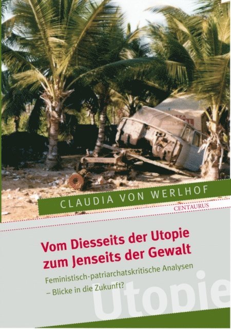Claudia von Werlhoff - Vom Diesseits der Utopie zum Jenseits der Gewalt, E-bok