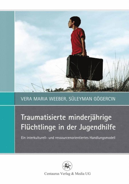 Suleyman Gogercin, Vera Maria Weeber - Traumatisierte minderjährige Flüchtlinge in der Jugendhilfe, E-bok