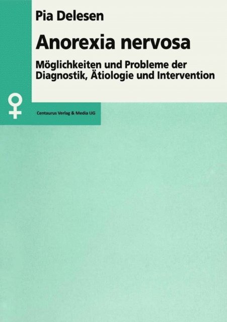 Pia Delesen - Anorexia Nervosa, E-bok