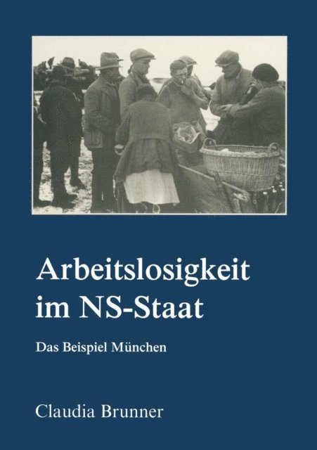 Claudia Brunner - Arbeitslosigkeit im NS-Staat, E-bok
